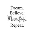 Vinyl Wall Art Decal - Dream Believe Manifest Repeat - 17. Trendy Motivating Cute Fun Positive Lifestyle Quote Sticker For Bedroom Living Room Pilates Yoga Fitness Office School Decor 1