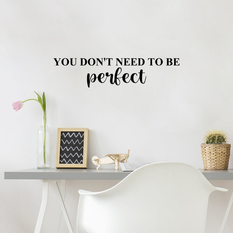 Vinyl Wall Art Decal - You Don't Need To Be Perfect - Modern Inspirational Positive Self Love Quote Sticker For Home Office Bedroom Closet Living Room Decor 2