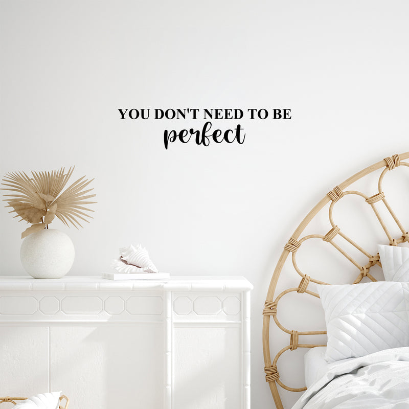 Vinyl Wall Art Decal - You Don't Need To Be Perfect - Modern Inspirational Positive Self Love Quote Sticker For Home Office Bedroom Closet Living Room Decor 3