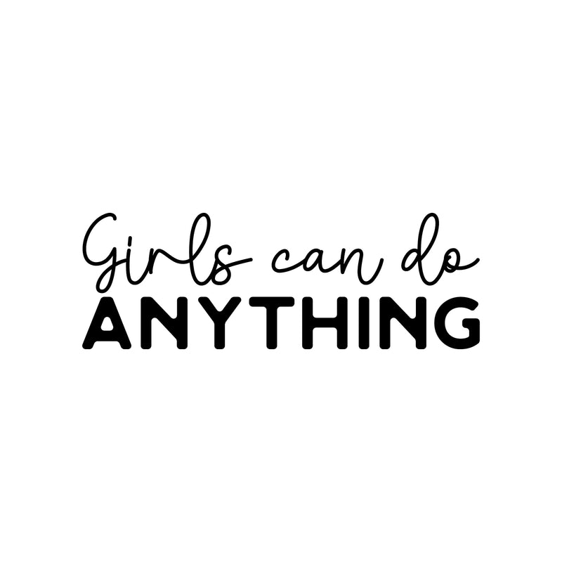 Vinyl Wall Art Decal - Girls Can Do Anything - 10" x 29" - Trendy Inspirational Women Quote Sticker For Girls Home Office Living Room Bedroom Makeup Mirror Decor 1