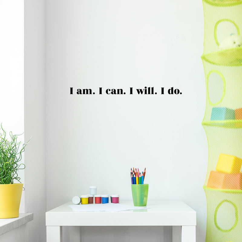 Vinyl Wall Art Decal - I Am I Can I Will I Do - 2" x 30" - Modern Motivational Optimism Self Esteem Quote Sticker For Home Bedroom Living Room Office Classroom Coffee Shop Decor 2