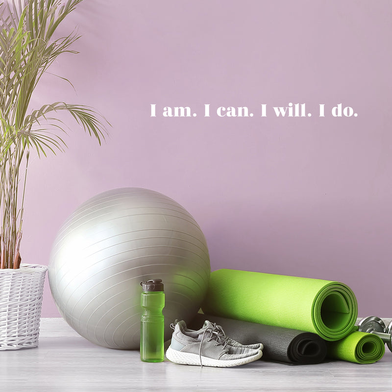 Vinyl Wall Art Decal - I Am I Can I Will I Do - 2" x 30" - Modern Motivational Optimism Self Esteem Quote Sticker For Home Bedroom Living Room Office Classroom Coffee Shop Decor 2