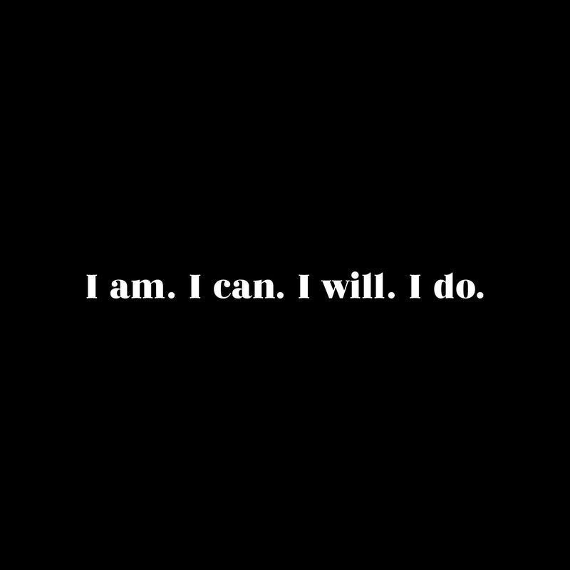 Vinyl Wall Art Decal - I Am I Can I Will I Do - 2" x 30" - Modern Motivational Optimism Self Esteem Quote Sticker For Home Bedroom Living Room Office Classroom Coffee Shop Decor 1