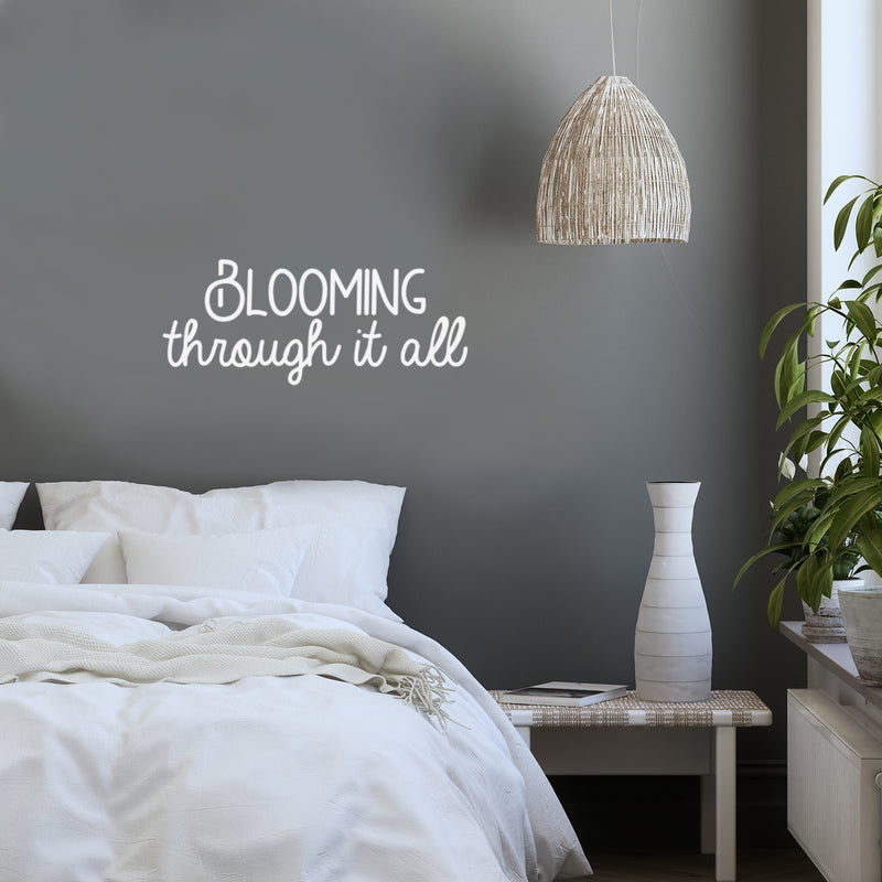 Vinyl Wall Art Decal - Blooming Through It All - 10" x 25" - Trendy Cute Optimistic Good Vibes Quote Sticker For Home Office Business Playroom Classroom School Coffee Shop Decor 2