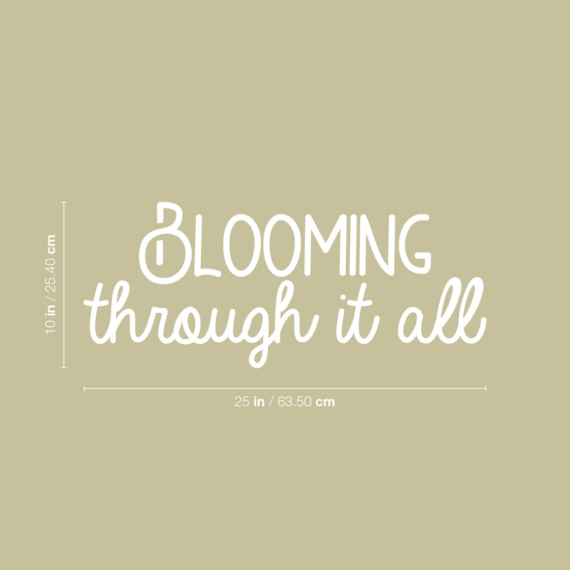 Vinyl Wall Art Decal - Blooming Through It All - 10" x 25" - Trendy Cute Optimistic Good Vibes Quote Sticker For Home Office Business Playroom Classroom School Coffee Shop Decor 4