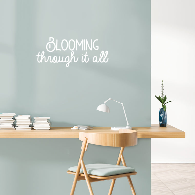 Vinyl Wall Art Decal - Blooming Through It All - 10" x 25" - Trendy Cute Optimistic Good Vibes Quote Sticker For Home Office Business Playroom Classroom School Coffee Shop Decor 3