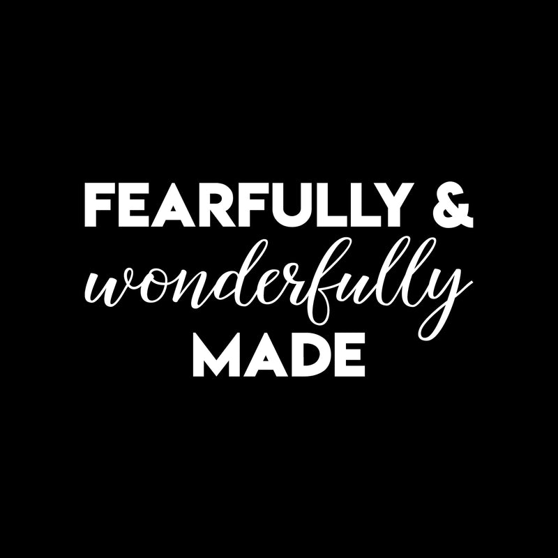 Vinyl Wall Art Decal - Fearfully And Wonderfully Made - 12.5" x 25" - Modern Inspirational Cute Optimistic Lovely Quote Sticker For Home Bedroom Kids Room Playroom Nursery School Decor 1