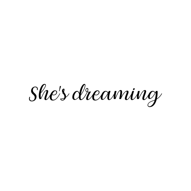 Vinyl Wall Art Decal - She's Dreaming - Trendy Inspirational Quote Sticker For Girls Home Office Living Room Kids Room Bedroom Makeup Mirror Decor 1