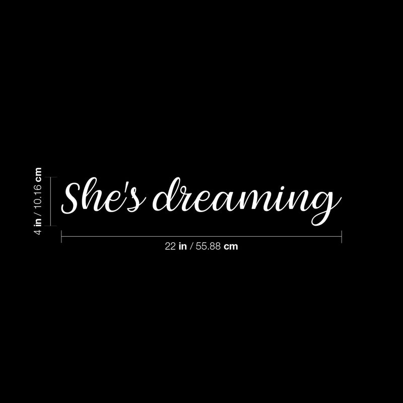 Vinyl Wall Art Decal - She's Dreaming - 4" x 22" - Trendy Inspirational Quote Sticker For Girls Home Office Living Room Kids Room Bedroom Makeup Mirror Decor 4