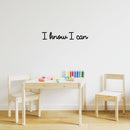 Vinyl Wall Art Decal - I Know I Can - Trendy Motivational Positive Mind Quote Sticker For Home Bedroom Living Room Kids Room Playroom Classroom Coffee Shoop Office Business Decor 3
