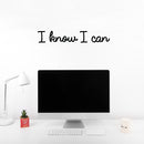 Vinyl Wall Art Decal - I Know I Can - 4" x 25" - Trendy Motivational Positive Mind Quote Sticker For Home Bedroom Living Room Kids Room Playroom Classroom Coffee Shoop Office Business Decor 2