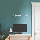Vinyl Wall Art Decal - I Know I Can - 4" x 25" - Trendy Motivational Positive Mind Quote Sticker For Home Bedroom Living Room Kids Room Playroom Classroom Coffee Shoop Office Business Decor 2