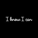 Vinyl Wall Art Decal - I Know I Can - 4" x 25" - Trendy Motivational Positive Mind Quote Sticker For Home Bedroom Living Room Kids Room Playroom Classroom Coffee Shoop Office Business Decor 1