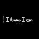 Vinyl Wall Art Decal - I Know I Can - 4" x 25" - Trendy Motivational Positive Mind Quote Sticker For Home Bedroom Living Room Kids Room Playroom Classroom Coffee Shoop Office Business Decor 4