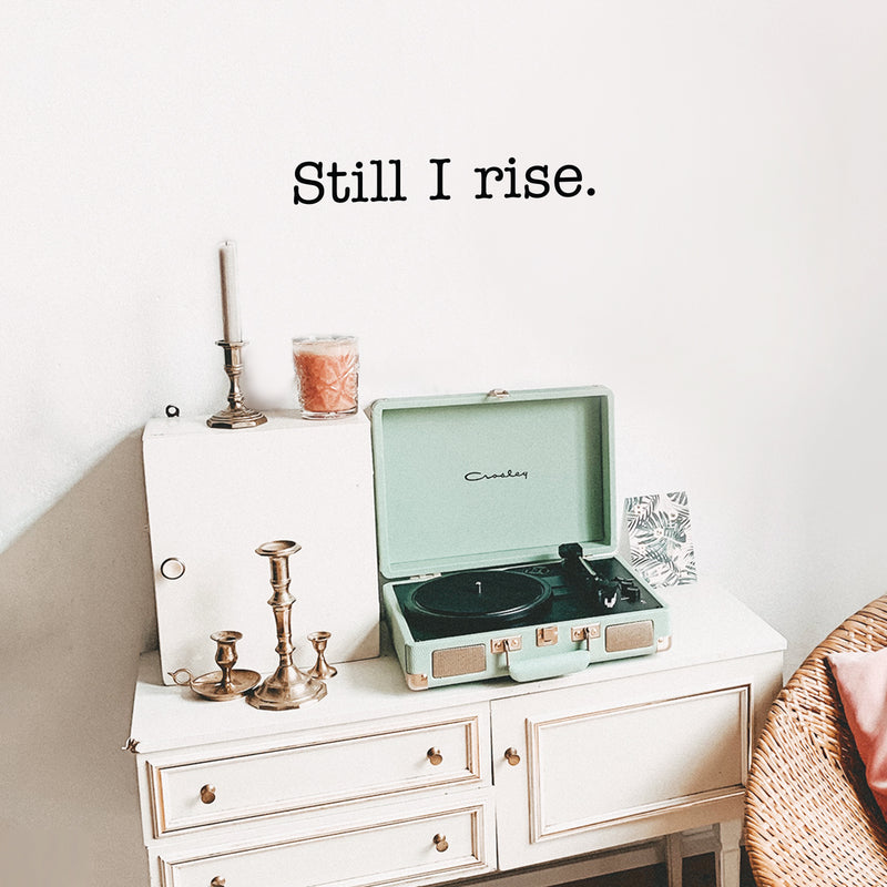 Vinyl Wall Art Decal - Still I Rise - Trendy Inspiring Cute Positive Self Esteem Quote Sticker For Home Bedroom Closet Boutique Beauty Saloon Office Business Coffee Shop Decor 2