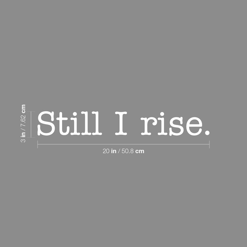 Vinyl Wall Art Decal - Still I Rise - 3" x 20" - Trendy Inspiring Cute Positive Self Esteem Quote Sticker For Home Bedroom Closet  Boutique Beauty Saloon Office Business Coffee Shop Decor 4