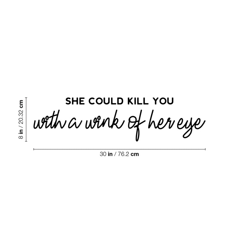 Vinyl Wall Art Decal - She Could Kill You With A Wink Of Her Eye - Trendy Motivational Sarcasm Quote Sticker For Woman Home Office Bedroom Living Room Store Decor 4