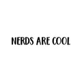 Vinyl Wall Art Decal - Nerds Are Cool - Trendy Cute Positive Inspiring Funny Quote Sticker For Home Living Room Kids Room Playroom Classroom School Library Office Decor 1