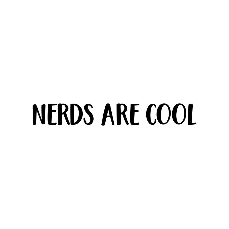 Vinyl Wall Art Decal - Nerds Are Cool - Trendy Cute Positive Inspiring Funny Quote Sticker For Home Living Room Kids Room Playroom Classroom School Library Office Decor 1