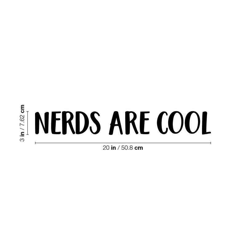 Vinyl Wall Art Decal - Nerds Are Cool - 3" x 20" - Trendy Cute Positive Inspiring Funny Quote Sticker For Home Living Room Kids Room Playroom Classroom School Library Office Decor 4