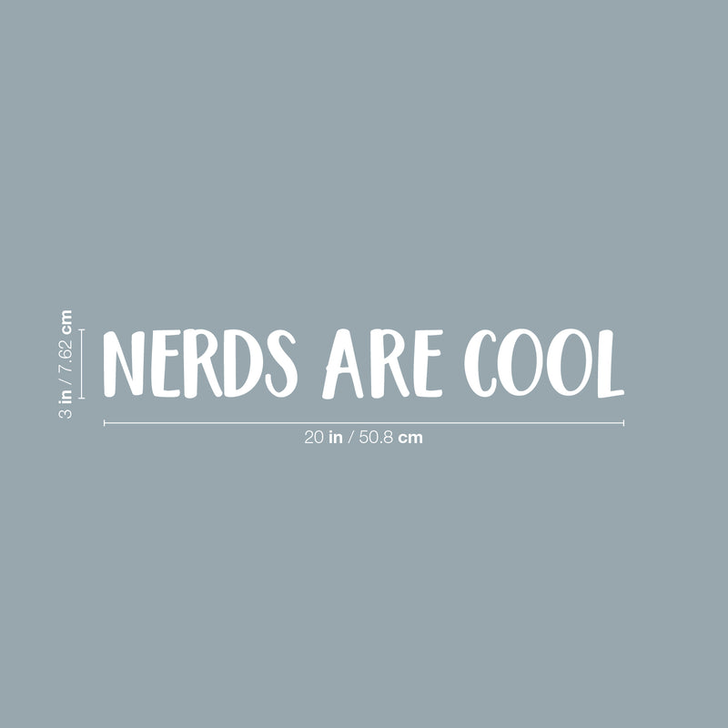 Vinyl Wall Art Decal - Nerds Are Cool - 3" x 20" - Trendy Cute Positive Inspiring Funny Quote Sticker For Home Living Room Kids Room Playroom Classroom School Library Office Decor 4