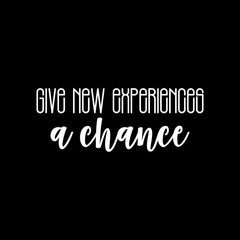 Vinyl Wall Art Decal - Give New Experiences A Chance - 9.5" x 25" - Trendy Cute Positive Inspiring Funny Quote Sticker For Home Living Room Kids Room Playroom Daycare Classroom School Office Decor 1