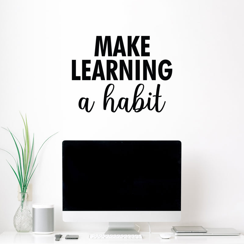 Vinyl Wall Art Decal - Make Learning A Habit - 17" x 22" - Modern Positive Inspiring Good Vibes Quote Sticker For Living Room Kids Room Playroom Classroom Daycare School Library Office Decor 2