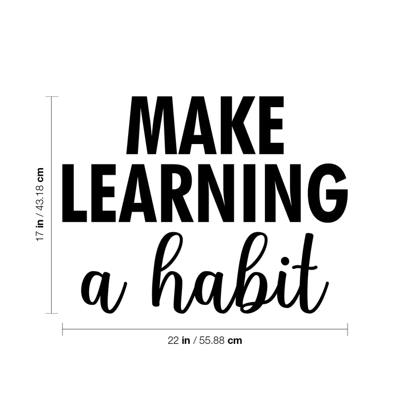 Vinyl Wall Art Decal - Make Learning A Habit - 17" x 22" - Modern Positive Inspiring Good Vibes Quote Sticker For Living Room Kids Room Playroom Classroom Daycare School Library Office Decor 4