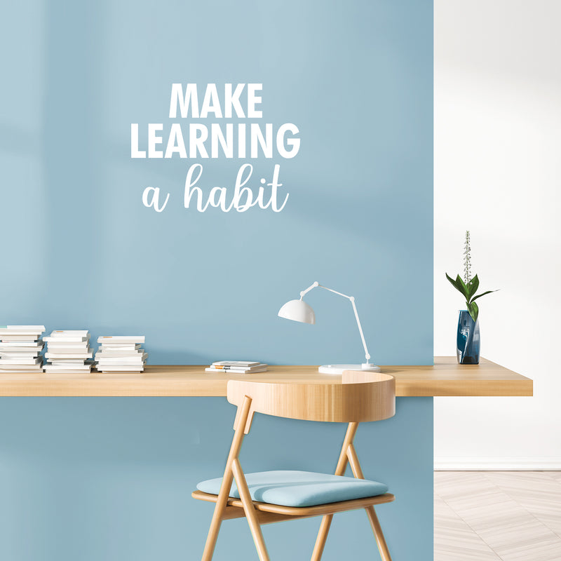Vinyl Wall Art Decal - Make Learning A Habit - 17" x 22" - Modern Positive Inspiring Good Vibes Quote Sticker For Living Room Kids Room Playroom Classroom Daycare School Library Office Decor 3