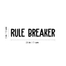 Vinyl Wall Art Decal - Rule Breaker - 5" x 28" - Trendy Cute Inspiring Positive Lovely Quote Sticker For Home Bedroom Kids Room Playroom Nursery Baby Room Daycare Classroom Decor 4