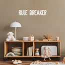 Vinyl Wall Art Decal - Rule Breaker - 5" x 28" - Trendy Cute Inspiring Positive Lovely Quote Sticker For Home Bedroom Kids Room Playroom Nursery Baby Room Daycare Classroom Decor 3