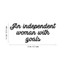 Vinyl Wall Art Decal - An Independent Woman With Goals - 10.5" x 25" - Trendy Motivational Feminism Quote Sticker For Woman Home Bedroom Living Room Store Work Office Decor 4