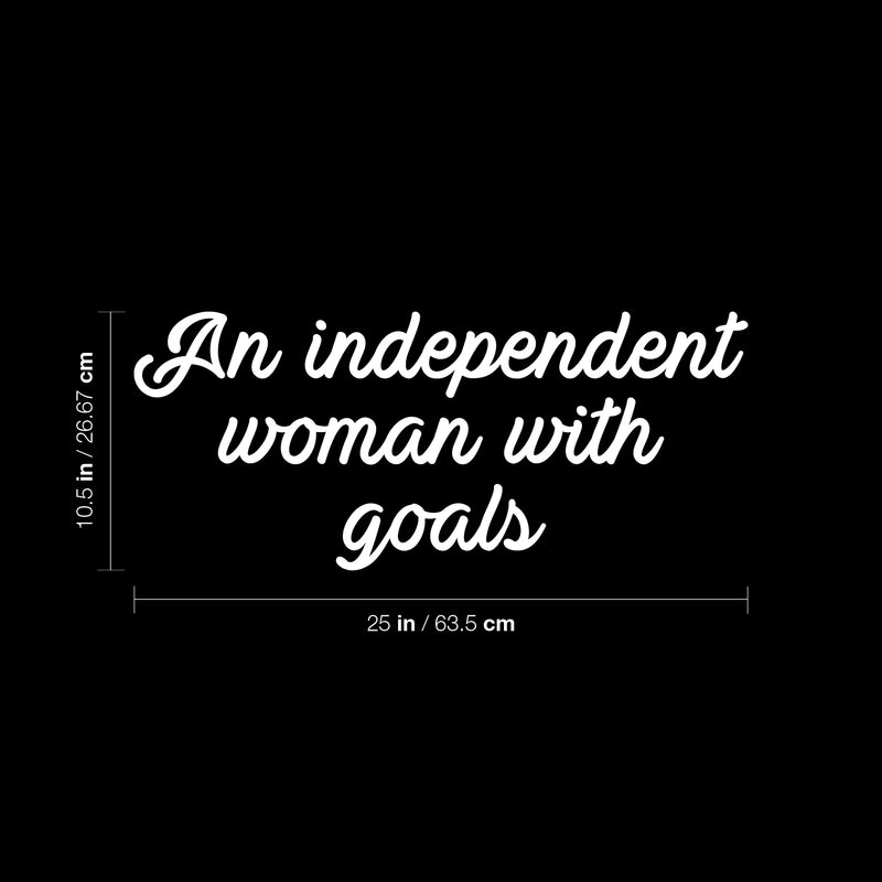 Vinyl Wall Art Decal - An Independent Woman With Goals - 10.5" x 25" - Trendy Motivational Feminism Quote Sticker For Woman Home Bedroom Living Room Store Work Office Decor 4