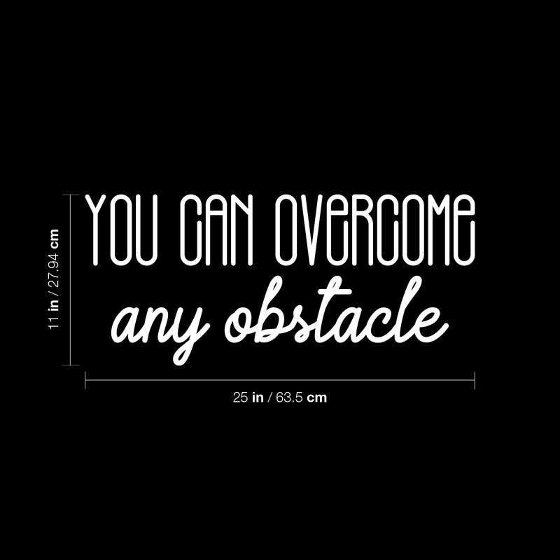 Vinyl Wall Art Decal - You Can Overcome Any Obstacle - 11" x 25" -  Modern Inspirational Optimism Quote Sticker For Home Office Bedroom Closet Living Room School Classroom Decor 4