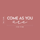 Vinyl Wall Art Decal - Come As You Are - 6" x 25" - Modern Inspirational Positive Self Love Quote Sticker For Home Office Bedroom Closet Living Room Decor 4