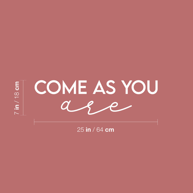 Vinyl Wall Art Decal - Come As You Are - 6" x 25" - Modern Inspirational Positive Self Love Quote Sticker For Home Office Bedroom Closet Living Room Decor 4