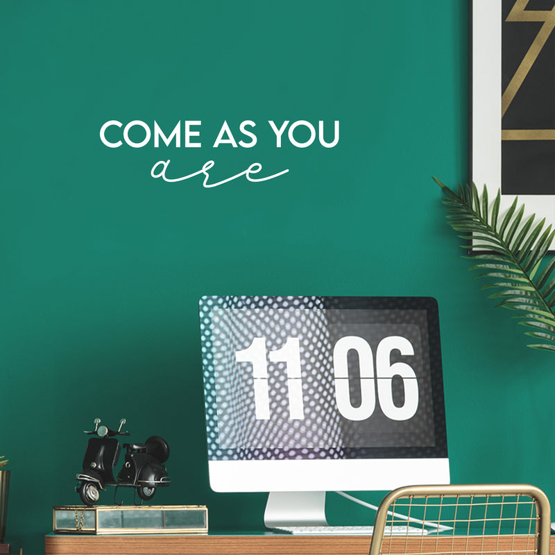 Vinyl Wall Art Decal - Come As You Are - 6" x 25" - Modern Inspirational Positive Self Love Quote Sticker For Home Office Bedroom Closet Living Room Decor 3