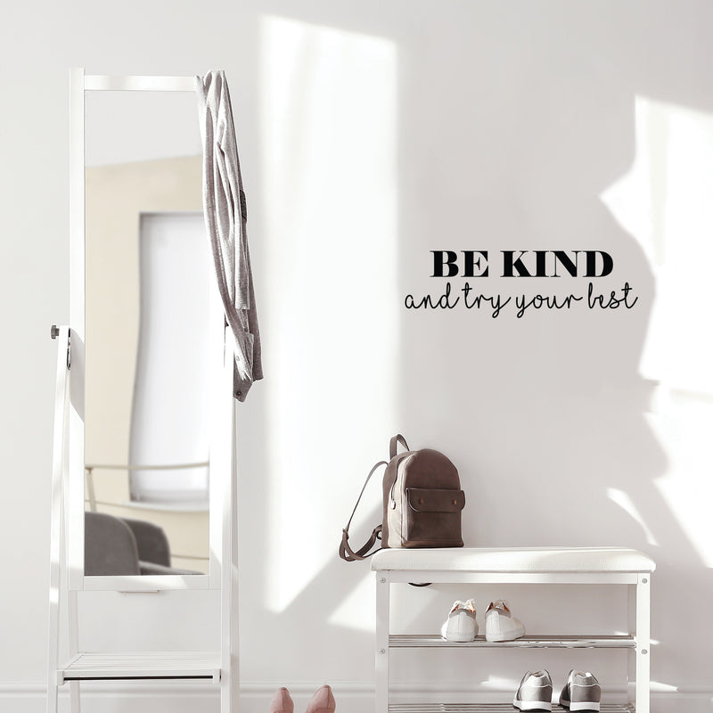 Vinyl Wall Art Decal - Be Kind And Try Your Best - 7" x 25" - Trendy Cute Motivating Optimistic Lovely Quote Sticker For Bedroom Living Room Playroom Classroom School Cool Fun Decor 2