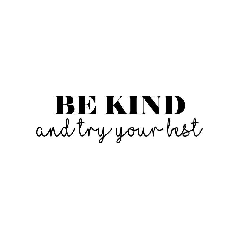 Vinyl Wall Art Decal - Be Kind And Try Your Best - Trendy Cute Motivating Optimistic Quote Sticker For Home School Bedroom Closet Living Room Kids Room Classroom Decor 1