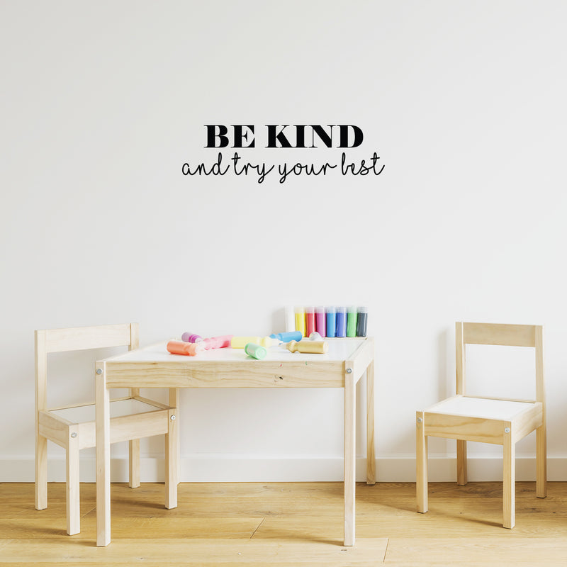 Vinyl Wall Art Decal - Be Kind And Try Your Best - 7" x 25" - Trendy Cute Motivating Optimistic Lovely Quote Sticker For Bedroom Living Room Playroom Classroom School Cool Fun Decor 3