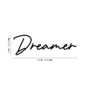 Vinyl Wall Art Decal - Dreamer - 6" x 20" - Modern Lovely Optimistic Good Vibes Quote Sticker For Home Office Kids Room Playroom Classroom School Coffee Shop Library Decor 4