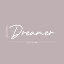 Vinyl Wall Art Decal - Dreamer - 6" x 20" - Modern Lovely Optimistic Good Vibes Quote Sticker For Home Office Kids Room Playroom Classroom School Coffee Shop Library Decor 4