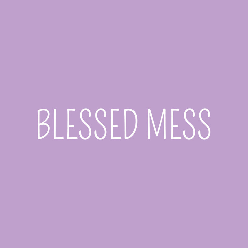 Vinyl Wall Art Decal - Blessed Mess - 4.5" x 25" - Trendy Cute Inspiring Positive Lovely Quote Sticker For Home Bedroom Kids Room Playroom Nursery Baby Room Daycare Classroom Decor 1