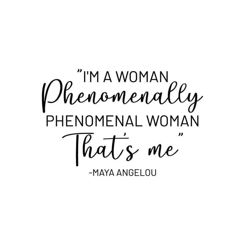 Vinyl Wall Art Decal - I'm A Woman Phenomenally Phenomenal Woman That's Me - 16.5" x 25" - Trendy Inspirational Women Quote Sticker For Girls Home Office Living Room Bedroom Makeup Mirror Decor 1