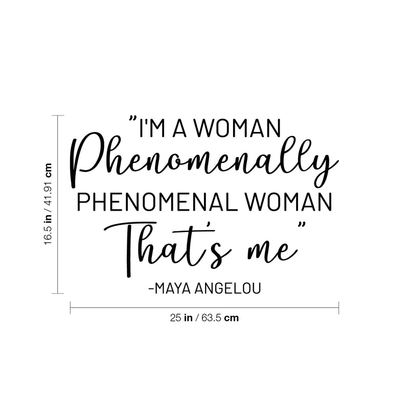 Vinyl Wall Art Decal - I'm A Woman Phenomenally Phenomenal Woman That's Me - 16.5" x 25" - Trendy Inspirational Women Quote Sticker For Girls Home Office Living Room Bedroom Makeup Mirror Decor 4