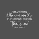 Vinyl Wall Art Decal - I'm A Woman Phenomenally Phenomenal Woman That's Me - 16.5" x 25" - Trendy Inspirational Women Quote Sticker For Girls Home Office Living Room Bedroom Makeup Mirror Decor 1