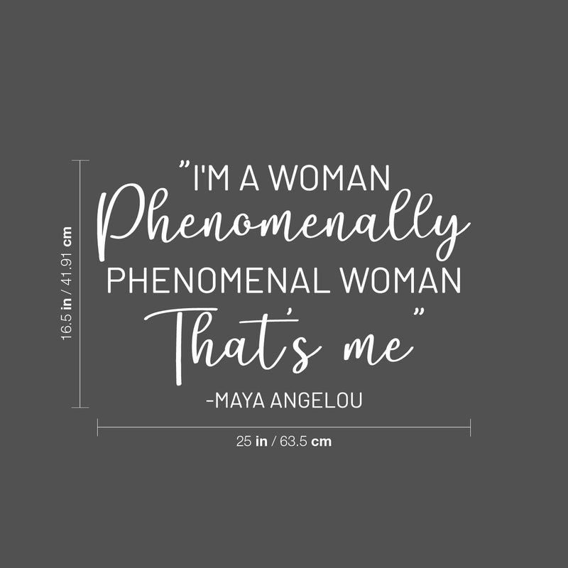 Vinyl Wall Art Decal - I'm A Woman Phenomenally Phenomenal Woman That's Me - 16.5" x 25" - Trendy Inspirational Women Quote Sticker For Girls Home Office Living Room Bedroom Makeup Mirror Decor 4
