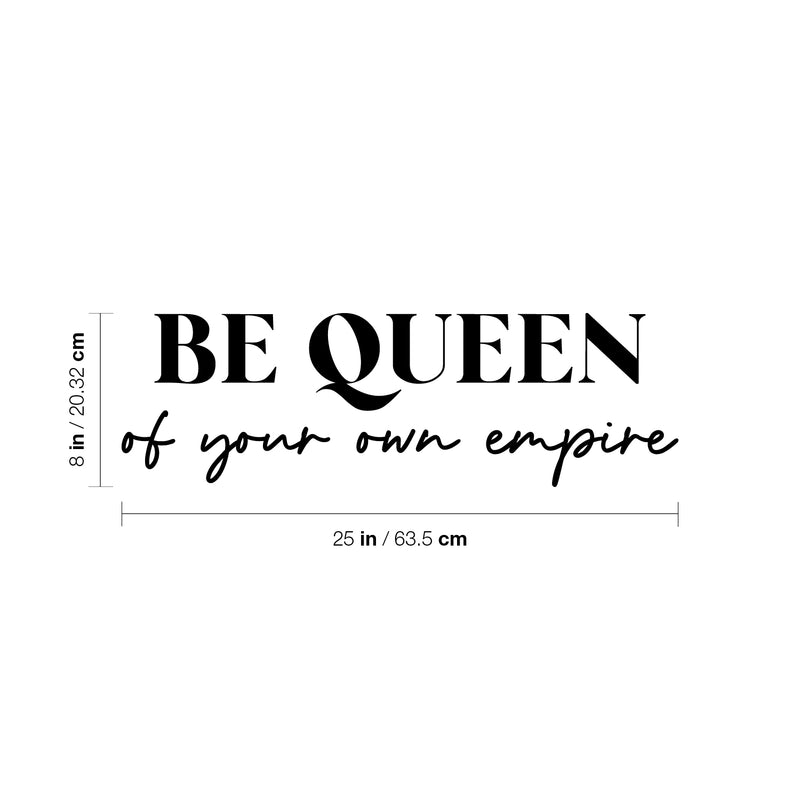 Vinyl Wall Art Decal - Be Queen Of Your Own Empire - Trendy Motivational Woman Quote Sticker For Women Home Bedroom Closet Living Room Store Work Office Decor 4