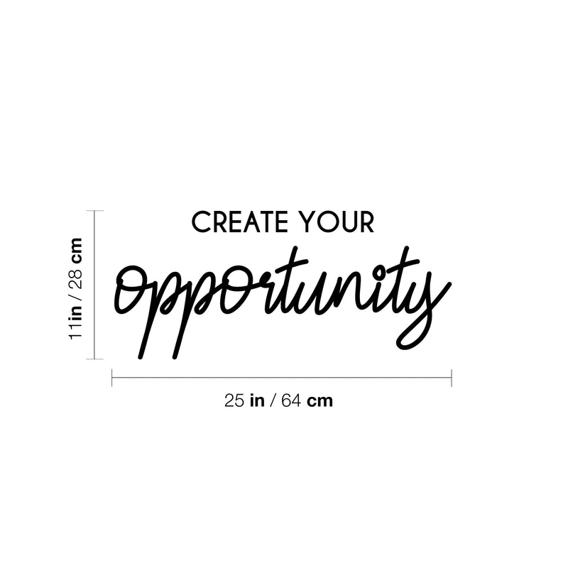 Vinyl Wall Art Decal - Create Your Opportunity - 11" x 25" - Trendy Inspirational Positive Quote Sticker For Home Bedroom Living Room Kids Room Playroom Classroom School Office Coffee shop Decor 4