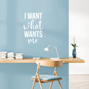 Vinyl Wall Art Decal - I Want What Wants Me - 25" x 16" - Trendy Inspiring Cute Positive Self Esteem Quote Sticker For Bedroom Closet Boutique Beauty Saloon Office Business Coffee Shop Decor 3